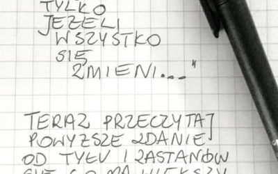 Zmieniaj myślenie, zmieniaj działania.