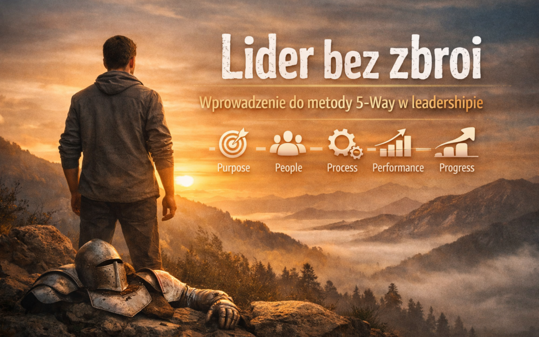 Metoda 5-Way w praktyce i jak zastosować ją w leadershipie